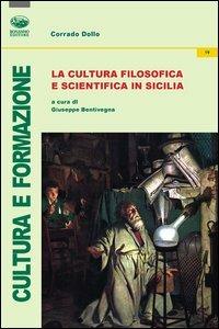 La cultura filosofica e scientifica in Sicilia - Corrado Dollo - copertina