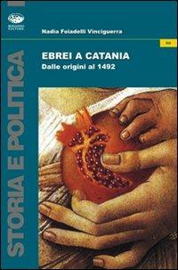 Ebrei a Catania. Dalle origini al 1492 - Nadia Foiadelli Vinciguerra - copertina