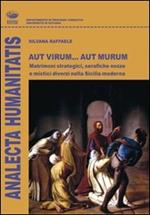 Aut virum... aut murum. Matrimoni strategici, serafiche nozze e mistici divorzi nella Sicilia moderna