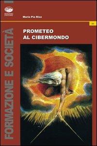 Prometeo al cibermondo - M. Pia Risa - copertina