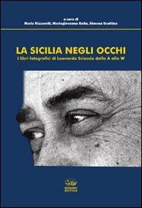La Sicilia negli occhi. I libri fotografici di Leonardo Sciascia dalla A alla W. Ediz. illustrata - copertina
