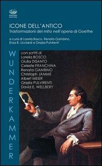 Icone dell'antico. Trasformazioni del mito nell'opera di Goethe - copertina