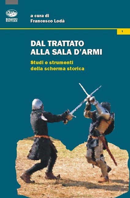 Dal trattato alla sala d'armi. Studi e strumenti della scherma storica - copertina