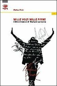 Michael Jackson. Mille volti mille firme - Marisa A. Aloia - copertina