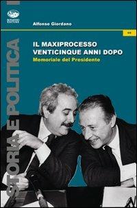 Il maxiprocesso venticinque anni dopo. Memoriale del Presidente - Alfonso Giordano - copertina