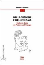 Della visione e dell'enigma. Umberto Saba da Petrarca all'Europa