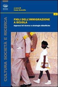 Figli dell'immigrazione a scuola. Approcci di ricerca e strategie didattiche - copertina