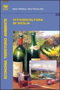 Vitivinicoltura in Sicilia - Mario D'Amico,Vera T. Foti - copertina