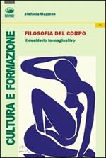 Filosofia del corpo. Il desiderio immaginativo