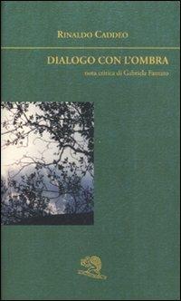 Dialogo con l'ombra - Rinaldo Caddeo - copertina