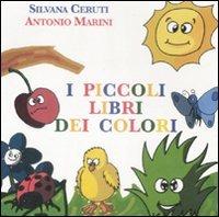 I piccoli libri dei colori. Cofanetto. Ediz. illustrata - Silvana Ceruti,Antonio Marini - copertina