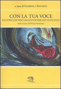 Con la tua voce. Incontri con dieci poetesse del Novecento - copertina