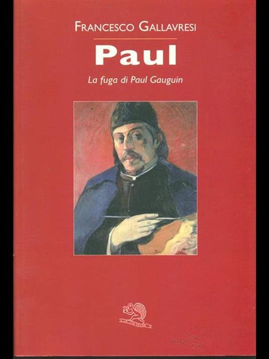 Paul. La fuga di Paul Gauguin - Francesco Gallavresi - 4