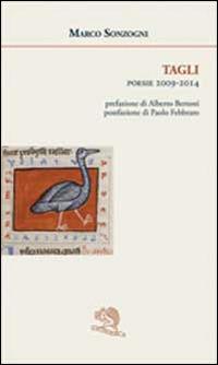 Tagli. Poesie 2009-2014 - Marco Sonzogni - copertina