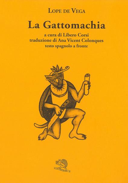 La gattomachia. Testo spagnolo a fronte - Lope de Vega - copertina