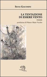 La tentazione di essere vento - Silvia Giacomini - copertina