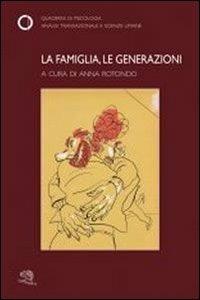 La famiglia, le generazioni - Anna Rotondo - copertina