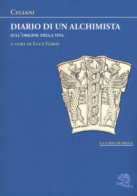 Diario di un alchimista. Sull'origine della vita - Cyliani - copertina