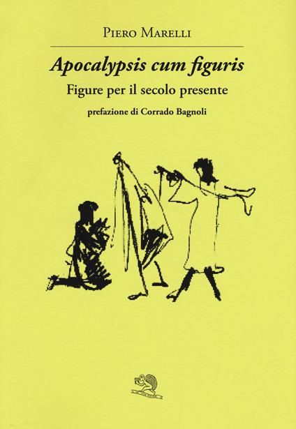 Apocalypsis cum figuris. Figure per il secolo presente - Piero Marelli - copertina