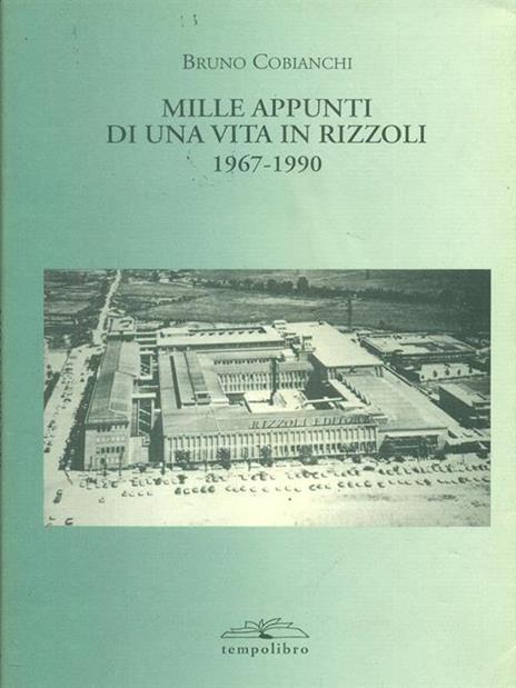 Mille appunti di una vita in Rizzoli (1967-1990) - Bruno Cobianchi - copertina