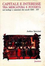 Capitale e interesse tra mercatura e povertà nei teologi e canonisti dei secoli XIII-XIV
