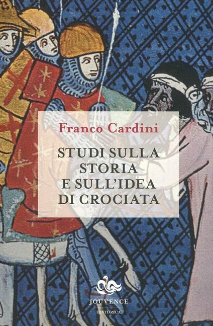 Studi sulla storia e sull'idea di crociata - Franco Cardini - copertina