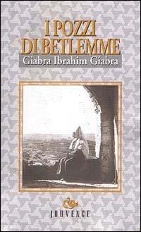 I pozzi di Betlemme - Ibrahim G. Giabra - copertina