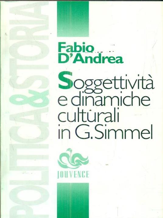 Soggettività e dinamiche culturali in G. Simmel - Fabio D'Andrea - 4