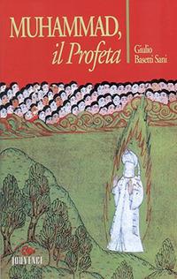 Muhammad, il profeta - Giulio Basetti Sani - copertina