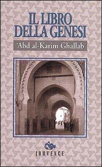 Il libro della genesi - `Abd al-Karim Ghallab - 2