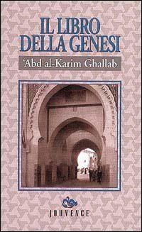 Il libro della genesi - `Abd al-Karim Ghallab - copertina