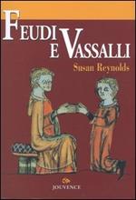 Feudi e vassalli. Una nuova interpretazione delle fonti medievali