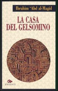 La casa del gelsomino - Al-Magid Ibrahim Abd - copertina