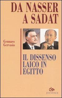 Da Nasser a Sadat. Il dissenso laico in Egitto - Gennaro Gervasio - copertina