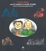 Max e Moritz e altre storie. Fiabe cattivissime per bambini pestiferi