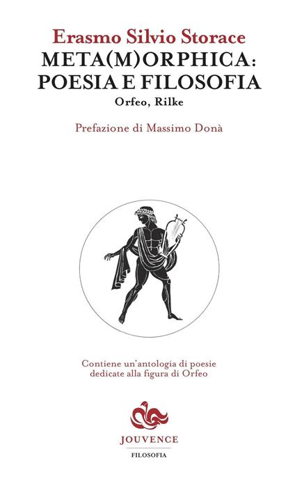Meta(m)orphica: poesia e filosofia. Orfeo, Rilke - Erasmo Silvio Storace - copertina
