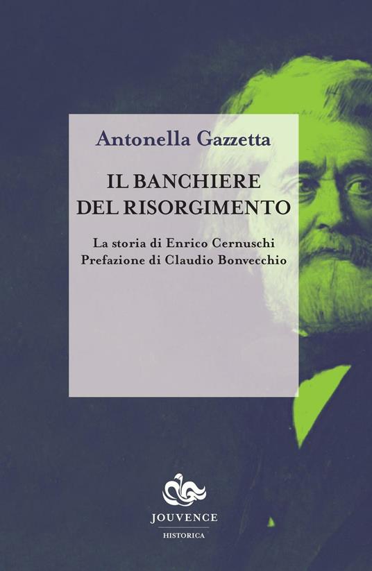 Il banchiere del risorgimento. La storia di Enrico Cernuschi - Antonella Gazzetta - copertina