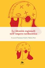 Le identità regionali nell' impero tardoantico