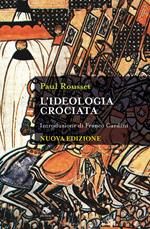 L'ideologia crociata. Nuova ediz.