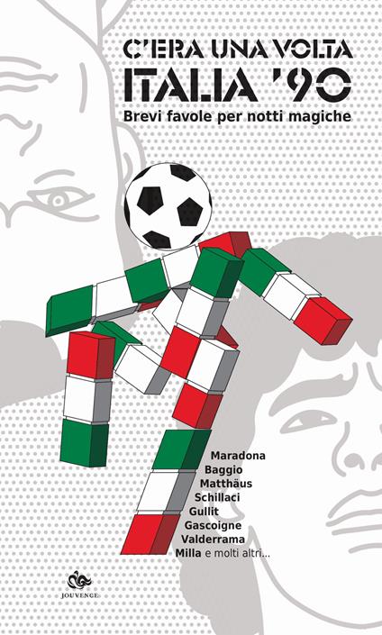 C'era una volta Italia '90. Brevi favole per notti magiche - Jonatan Peyronel Bonazzi,Damiano Cason,Diego Cavallotti - copertina