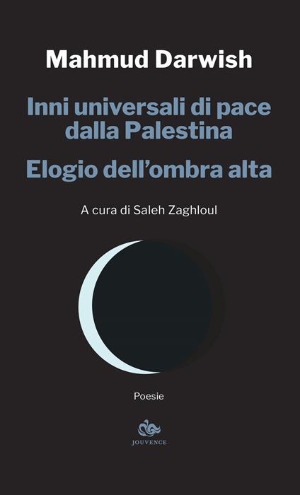 Inni universali di pace dalla Palestina. Elogio dell'ombra alta - Mahmud Darwish - copertina