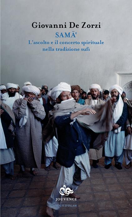 Sama'. L'ascolto e il concerto spirituale nella tradizione sufi - Giovanni De Zorzi - copertina