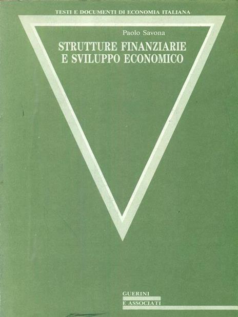 Strutture finanziarie e sviluppo economico - Paolo Savona - 2