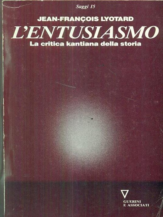 L' entusiasmo. La critica kantiana della storia - J. François Lyotard - 2