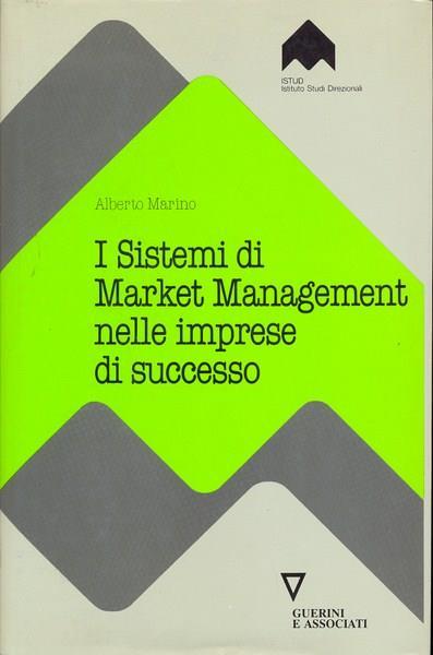 I sistemi di market management nelle imprese di successo - Alberto Marino - 4