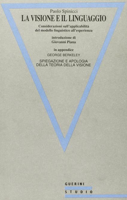 La visione e il linguaggio. Considerazioni sull'applicabilità del modello linguistico all'esperienza - Paolo Spinicci - copertina