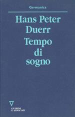 Tempo di sogno. Sui limiti tra dimensione della natura selvaggia e processo di civilizzazione