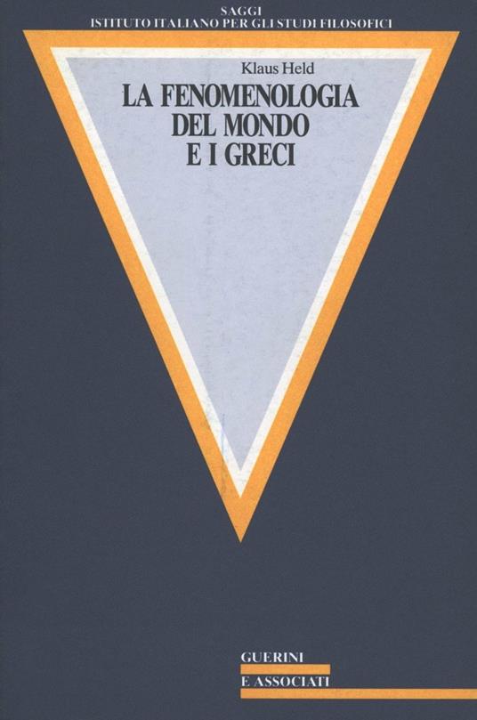 La fenomenologia del mondo e i greci - Klaus Held - copertina