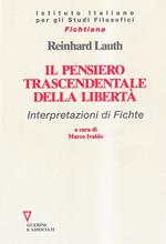 Il pensiero trascendentale della libertà. Interpretazioni di Fichte