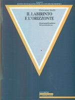 Il labirinto e l'orizzonte. Strutture filosofiche del postmoderno